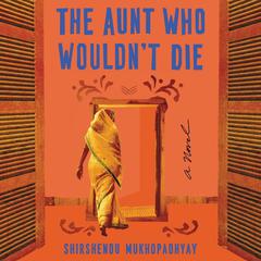 The Aunt Who Wouldn't Die by Shirshendu Mukhopadhyay audiobook