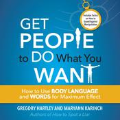 Get People to Do What You Want by  Gregory Hartley audiobook
