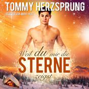 Weil du mir die Sterne zeigst. Männerherzen schlagen schneller by  Tommy Herzsprung audiobook