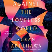 Against the Loveless World by  Susan Abulhawa audiobook