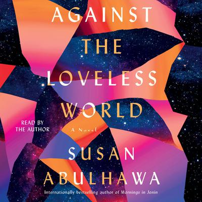 Against the Loveless World by Susan Abulhawa audiobook