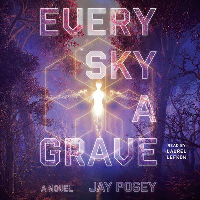 Every Sky a Grave by Jay Posey audiobook