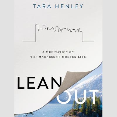 Lean Out by Tara Henley audiobook