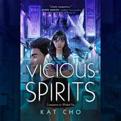 Vicious Spirits by  Kat Cho audiobook
