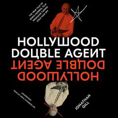 Hollywood Double Agent by Jonathan Gill audiobook