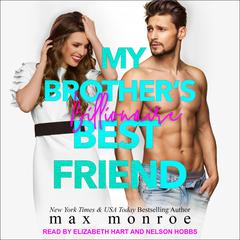 My Brother’s Billionaire Best Friend by Max Monroe audiobook