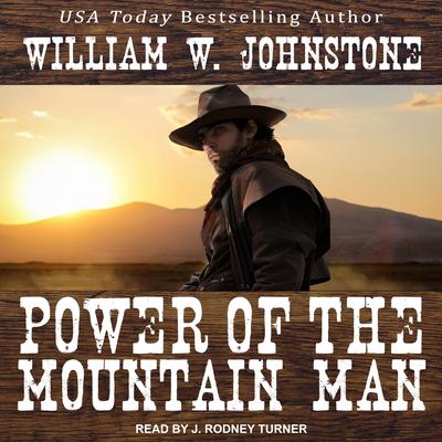 Power of the Mountain Man by William W. Johnstone audiobook