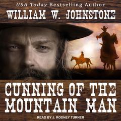 Cunning of the Mountain Man by William W. Johnstone audiobook