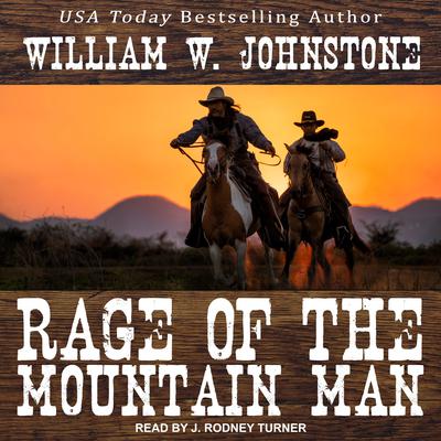 Rage of the Mountain Man by William W. Johnstone audiobook