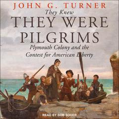 They Knew They Were Pilgrims by John G. Turner audiobook