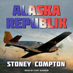 Alaska Republik by Stoney Compton audiobook