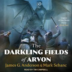 The Darkling Fields of Arvon by James G. Anderson audiobook