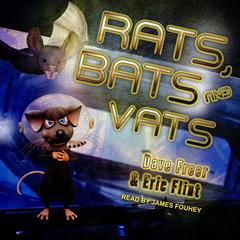 Rats, Bats and Vats by Dave Freer audiobook