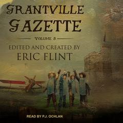 Grantville Gazette, Volume V by Eric Flint audiobook