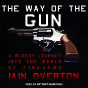 The Way of the Gun by  Iain Overton audiobook