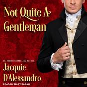 Not Quite A Gentleman by  Jacquie D'Alessandro audiobook