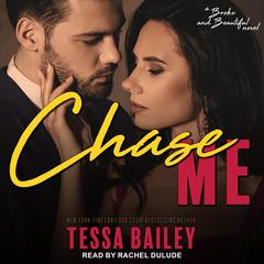 Chase Me by Tessa Bailey audiobook