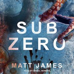 SUB ZERO by Matt James audiobook