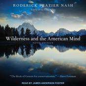 Wilderness and the American Mind by  Roderick Frazier Nash audiobook