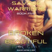 Broken and Beautiful by  Jude Gray audiobook