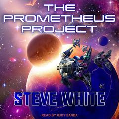 The Prometheus Project by Steve White audiobook