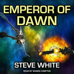 Emperor of Dawn by Steve White audiobook