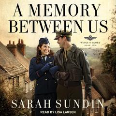 A Memory Between Us by Sarah Sundin audiobook
