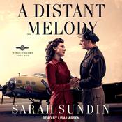 A Distant Melody by  Sarah Sundin audiobook