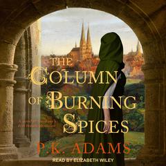 The Column of Burning Spices by P.K. Adams audiobook