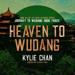 Heaven to Wudang by Kylie Chan audiobook