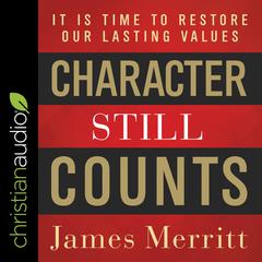 Character Still Counts by James Merritt audiobook