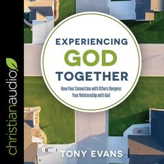 Experiencing God Together by Tony Evans audiobook