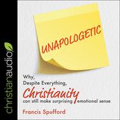Unapologetic by  Francis Spufford audiobook