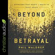 Beyond Betrayal by  Phil Waldrep audiobook