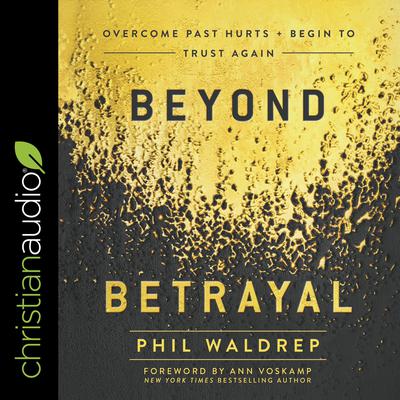 Beyond Betrayal by Phil Waldrep audiobook