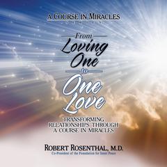 From Loving One to One Love by Robert Rosenthal audiobook