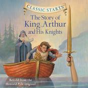 The Story of King Arthur and His Knights by  Tania Zamorsky audiobook