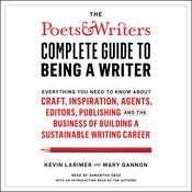 The Poets & Writers Complete Guide to Being a Writer by  Kevin Larimer audiobook