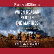 When Reagan Sent In the Marines by  Patrick J. Sloyan audiobook