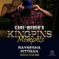 Carl Weber's Kingpins: Memphis by Raynesha Pittman audiobook