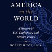 America in the World by  Robert B. Zoellick audiobook