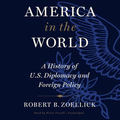 America in the World by Robert B. Zoellick audiobook