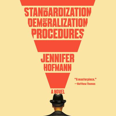 The Standardization of Demoralization Procedures by Jennifer Hofmann audiobook