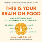 This Is Your Brain on Food by  Uma Naidoo audiobook