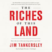 The Riches of This Land by  Jim Tankersley audiobook