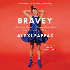 Bravey by Alexi Pappas audiobook