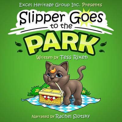 Slipper Goes to the Park by Tess Rixen audiobook