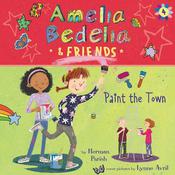 Amelia Bedelia & Friends #4: Amelia Bedelia & Friends Paint the Town by  Herman Parish audiobook