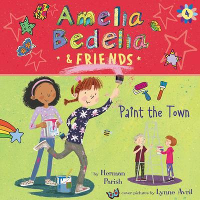 Amelia Bedelia & Friends #4: Amelia Bedelia & Friends Paint the Town by Herman Parish audiobook
