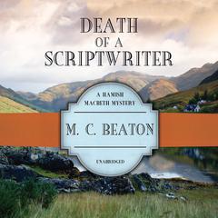 Death of a Scriptwriter by M. C. Beaton audiobook